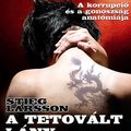 Stieg Larsson - A tetovált lány (2004;2009)