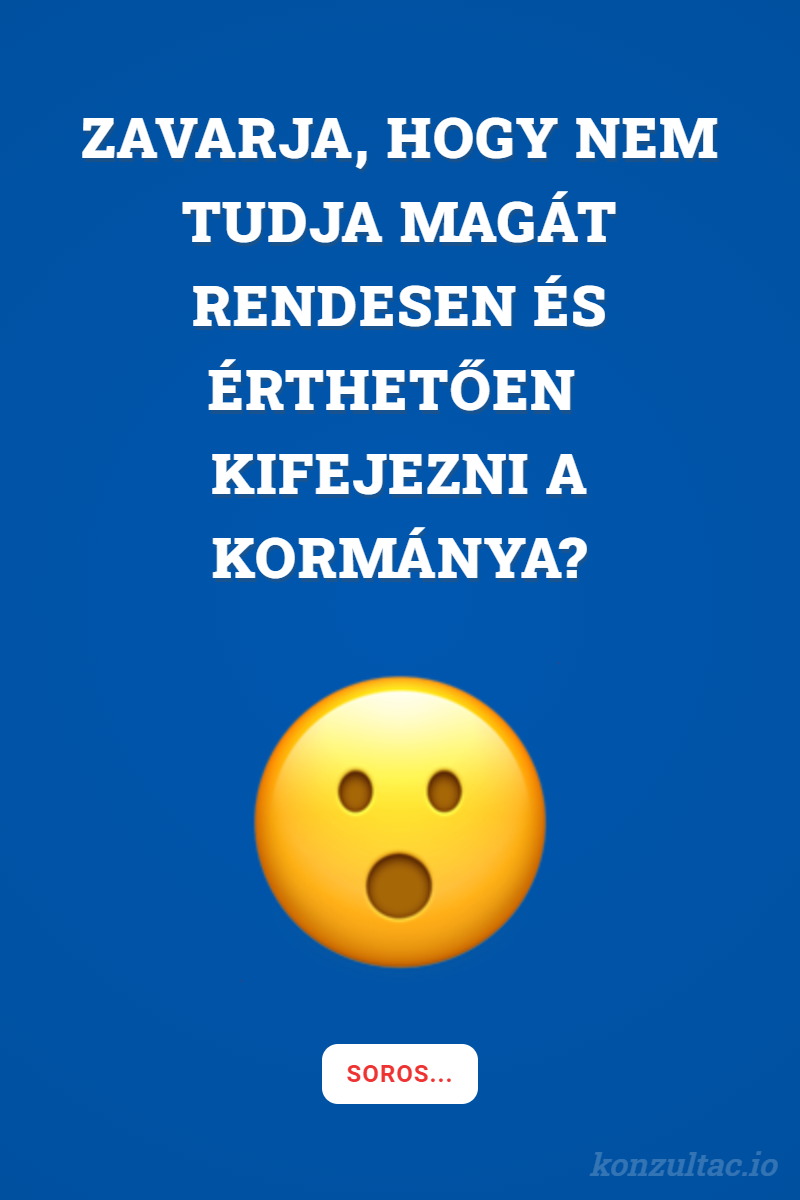 zavarja_hogy_nem_tudja_magat_rendesen_es_erthetoen_kifejezni_a_kormanya.png