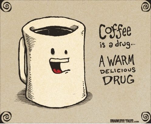 coffee is a drug.jpg