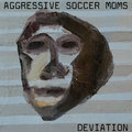 AGRESSIVE SOCCER MOMS - Deviation