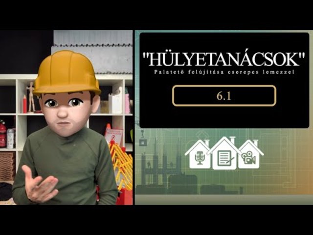 6_1 HÜLYETANÁCSOK: Palatető felújítása cserepeslemezzel
