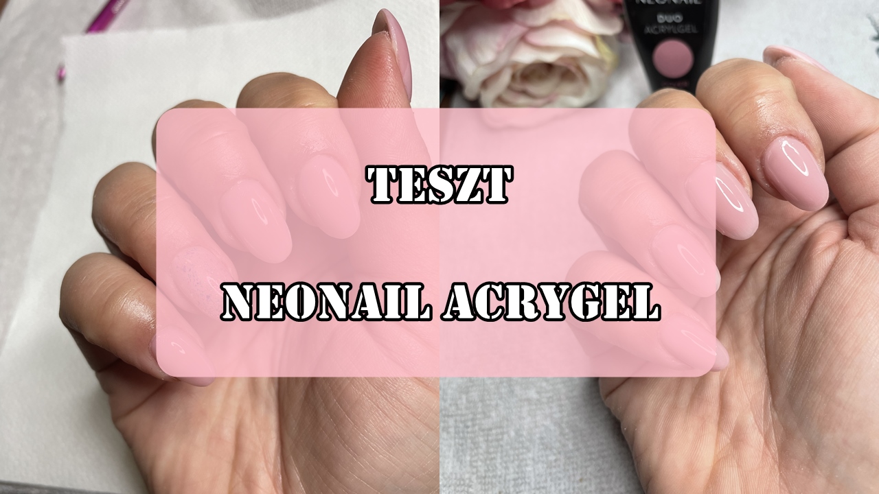 Teszt | NeoNail Duo Acrylgel