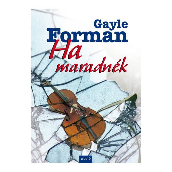 gayle-forman-ha-maradnek