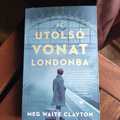 Meg Waite Clayton: Az utolsó vonat Londonba