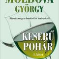 Moldova György: Keserű pohár - Bortenger 1. kötet