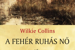 Wilkie Collins - A fehér ruhás nő