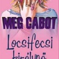 Meg Cabot: Locsifecsi ​királynő