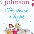 Milly Johnson: Itt ​jönnek a csajok