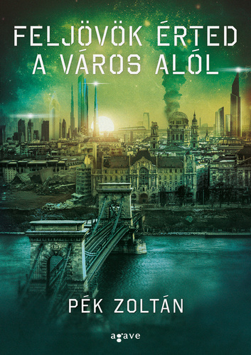 feljovok_erted_a_varos_alol_pek_zoltan_konyv_borito_cover.jpg