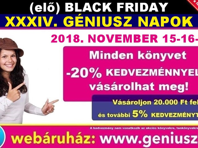 Jönnek a nagy kedvezmények! A Géniusz Könyváruházzal már most felkészülhetsz rájuk! XXXIV. (elő) Black Friday Géniusz Napok - 2018. november 15-16-17.