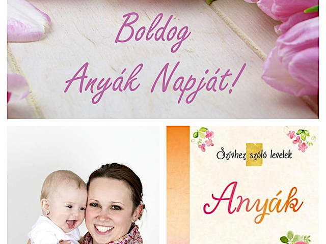 Május első vasárnapja: Anyák Napja!