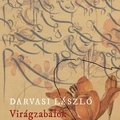 Darvasi László: Virágzabálók