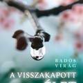 Rados Virág - Visszakapott élet