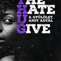 Angie Thomas - The Hate U Give - A gyűlölet, amit adtál