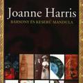 Bársony és keserű mandula - Joanne Harris