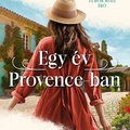 Baráth Viktória: Egy év Provence-ban