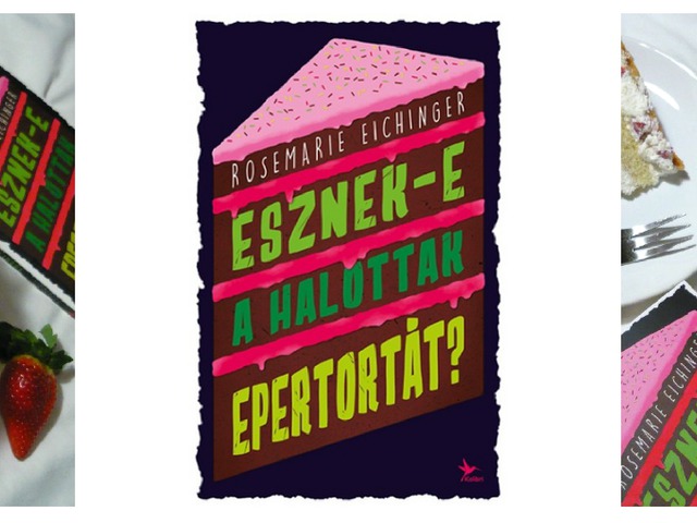 Rosemarie Eichinger: Esznek-e ​a halottak epertortát?