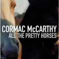 Cormac McCarthy: All the Pretty Horses/Vad Lovak