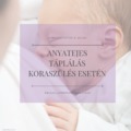 Anyatejes táplálás koraszülés esetén