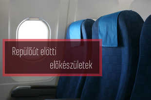 Repülőút elötti előkészületek