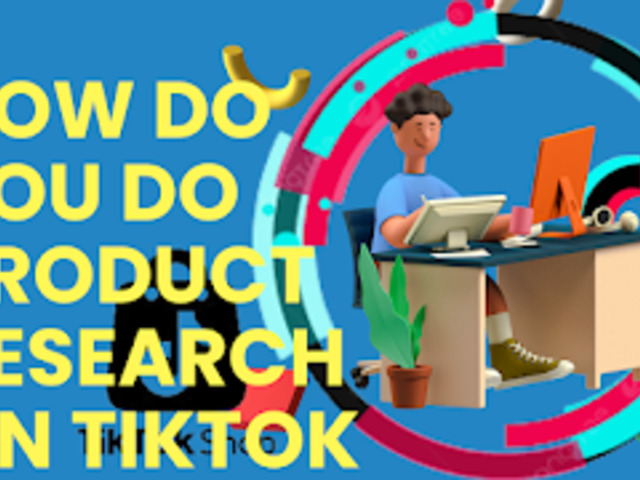 How Do You Do Product Research on TikTok