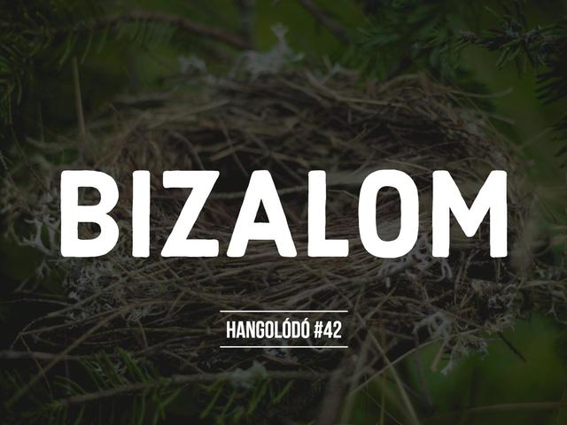 Hangolódó #42 | Bizalom