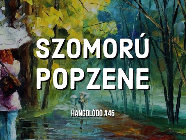 Hangolódó #45 | Szomorú popzene