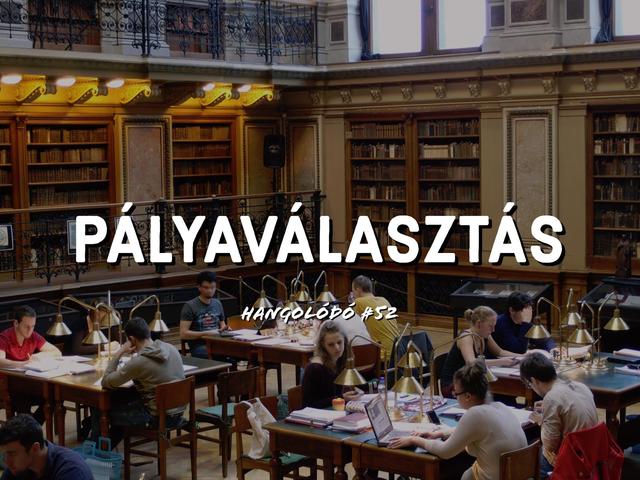 Hangolódó #52 | Pályaválasztás