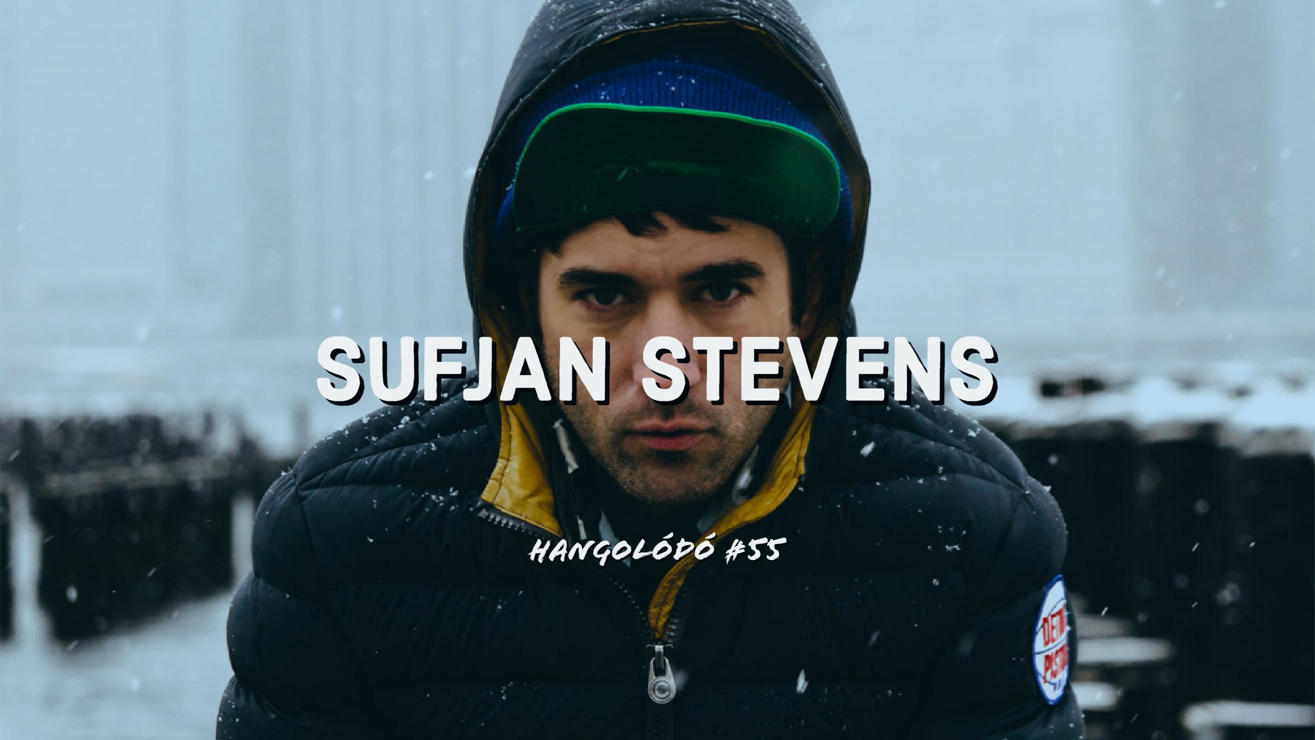 Hangolódó #55 | Sufjan Stevens