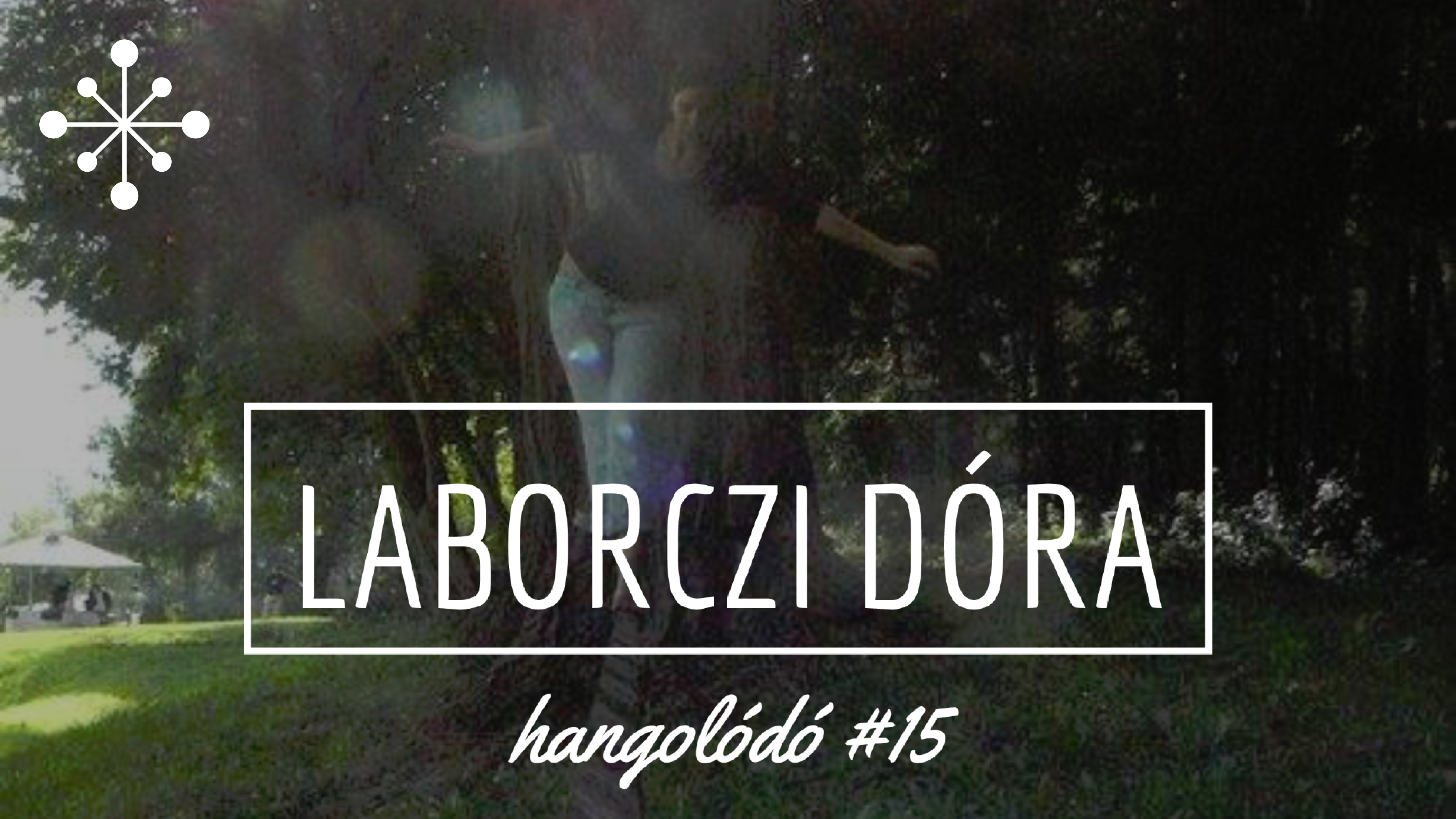 Hangolódó #15 | Laborczi Dóra