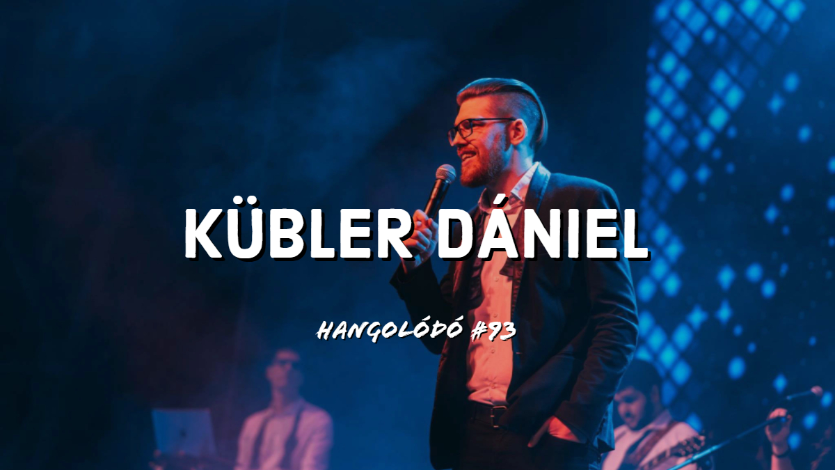 Hangolódó #93 | Kübler Dániel
