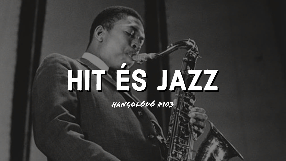 Hit és jazz | Hangolódó #103