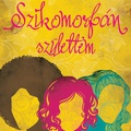 Szikomorfán születtem ...