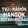 TV és rádió hangok Magyarországon