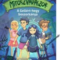 Mikó Csaba: Mítoszvadászok – A Gellért-hegy boszorkánya