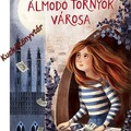 Wéber Anikó: Álmodó tornyok városa