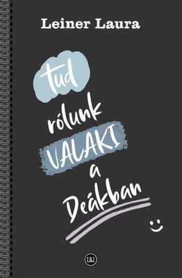 leiner_laura_tud_rolunk_valaki_a_deakban_borito_300dpi.jpg