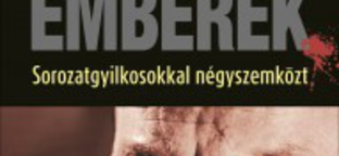 Bestiális emberek - betekintés a sorozatgyilkosok világába