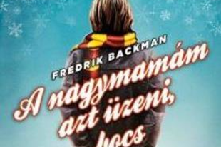 Fredrik Backman: A nagymamám azt üzeni, bocs