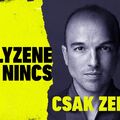 Komolyzene nincs?