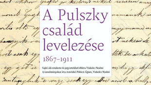 Családi titkok, közéleti drámák – A Pulszky-levelezés feltárja a múltat