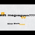 EztMegVegyem: Ezt Megvegyem???TV - Ninja Blade - Teszt