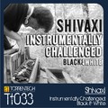 (TT033)Shivaxi - Instrumentally Challenged: Black &amp; White (Torrentech)