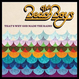 The_Beach_Boys_-_That's_Why_God_Made_the_Radio_Album_Cover.jpg