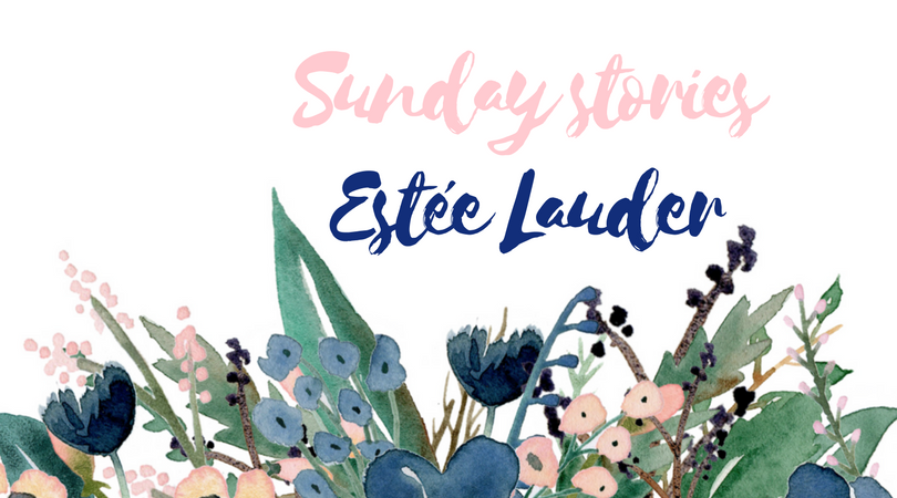 Sunday stories: Estée Lauder, a szépségteremtő női erő