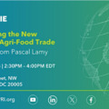 Thursday, May 30 - Understanding the New Dynamics of Agrifood Trade - Date and time:  Thursday, May 30 · 2:30 - 4pm EDT