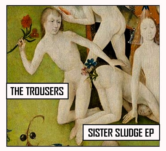 The-Trousers-Sister-Sludge-EP-cover.jpg