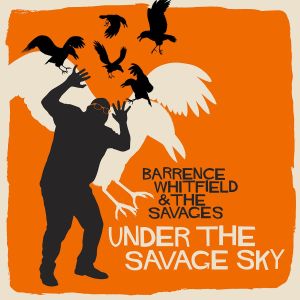 barrence_whitfield_the_savages_under_the_savage_sky.jpg