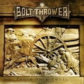 Bolt Thrower - Those Once Loyal