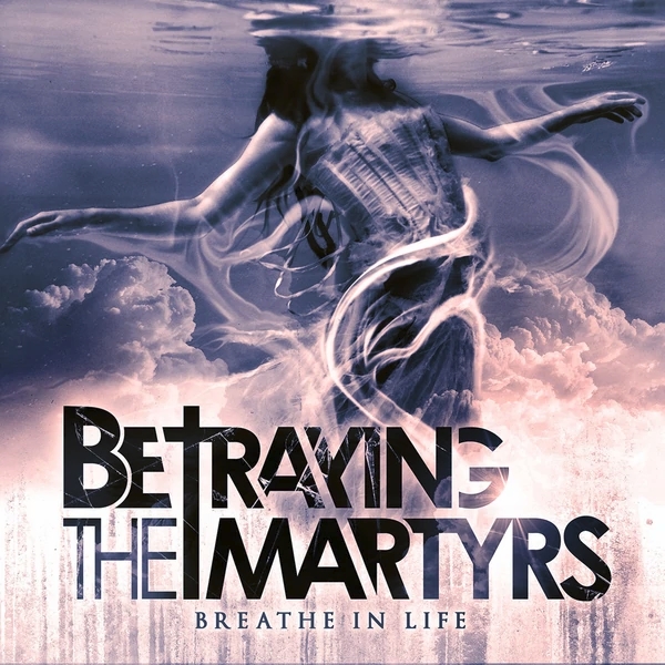 betraying_the_martyrs_breathe_in_life.jpg